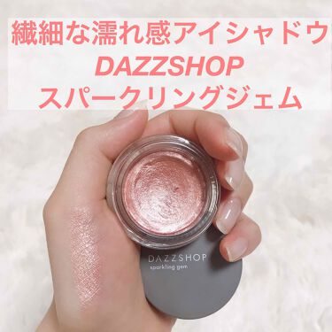 スパークリング ジェム Dazzshopの口コミ 大人の濡れ感アイシャドウdazzshopス By Sumire 脂性肌 代前半 Lips