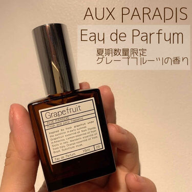 Eau De Parfum 09 Grapefruit 夏季限定 Aux Paradis のリアルな口コミ レビュー Lips